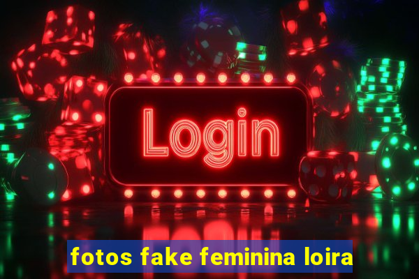 fotos fake feminina loira